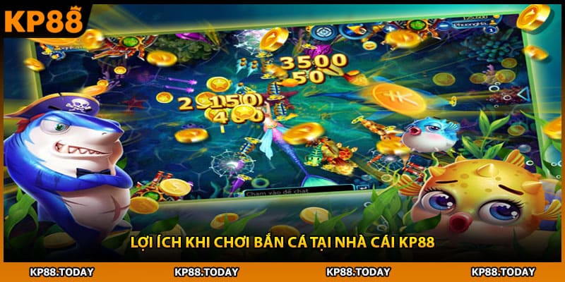 Lợi ích khi chơi bắn cá tại nhà cái KP88 Lợi ích khi chơi bắn cá tại nhà cái KP88