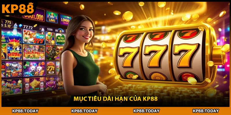 Mục tiêu dài hạn của KP88